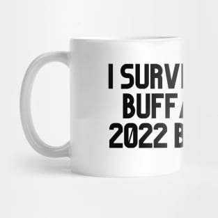 I SURVIVED THE BUFFALO NY 2022  BLIZZARD Mug